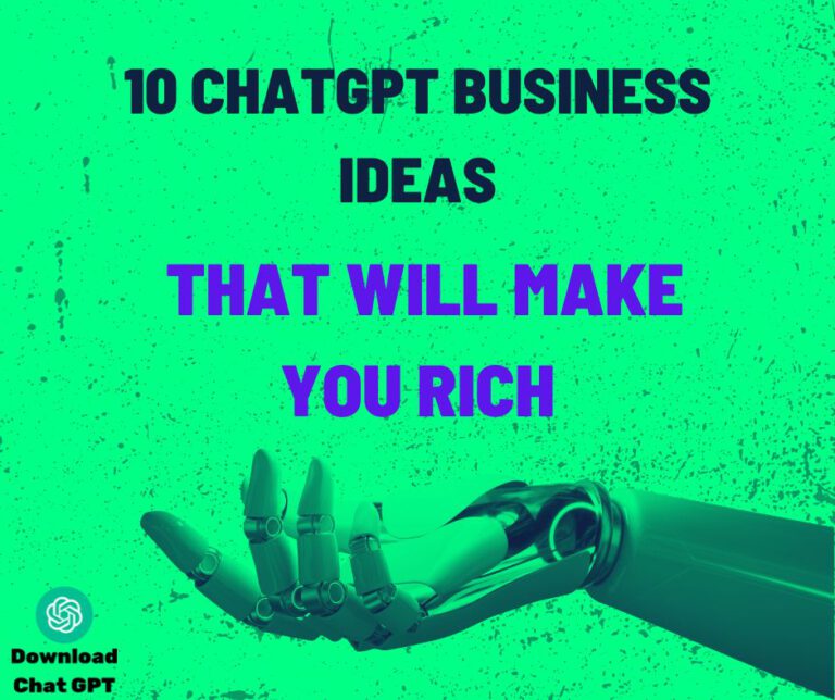 10 ChatGPT Business Ideas That Will Make You Rich