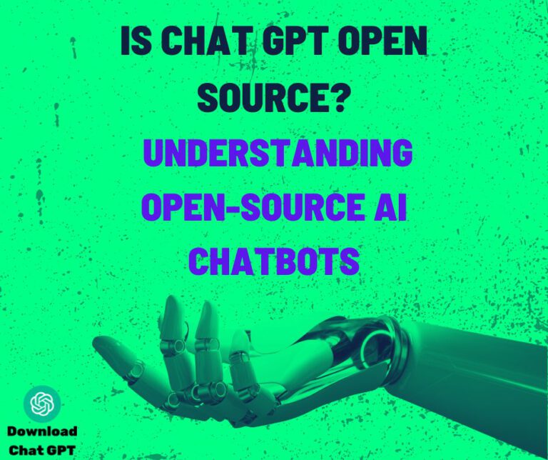 Is chat gpt open source understanding open source ai chatbots